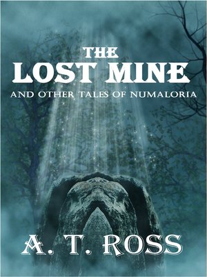 cover image of The Lost Mine and Other Tales of Numaloria